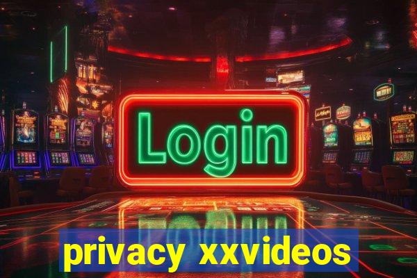 privacy xxvideos